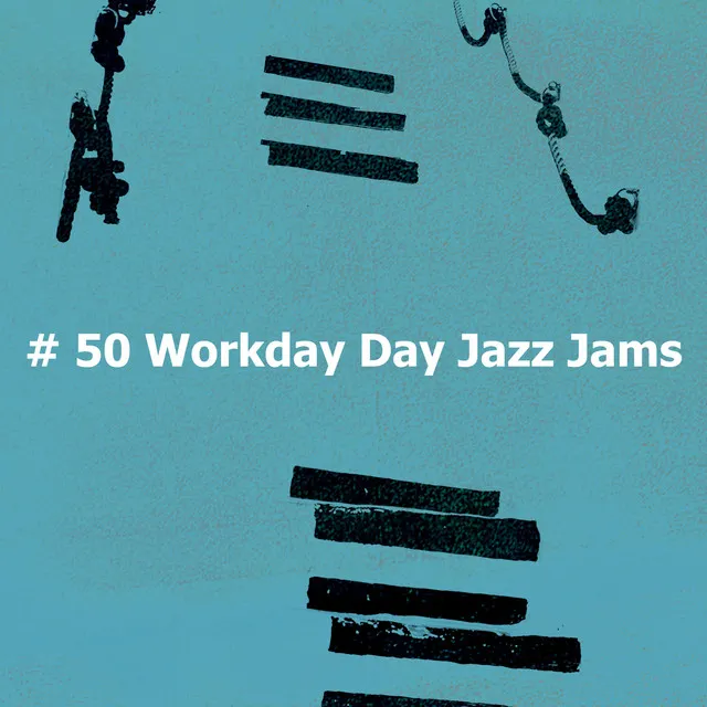 # 50 Workday Day Jazz Jams