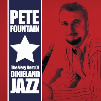 The Very Best of Dixieland Jazz by Pete Fountain