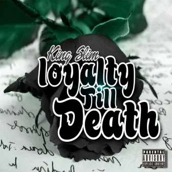 Loyalty Till Death by King Slim