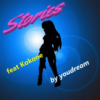 Stories feat.kokone by youdream