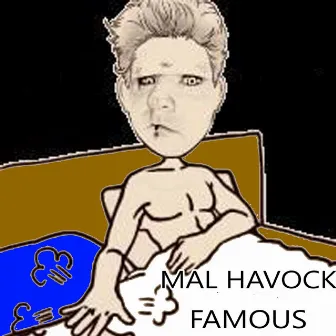 Famous by Mal HAVOCK