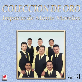 Colección De Oro, Vol. 3 by Impacto De Montemorelos