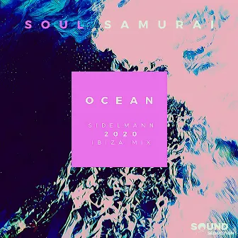 Ocean (Sidelmann 2020 Ibiza Mix) by Soul Samurai