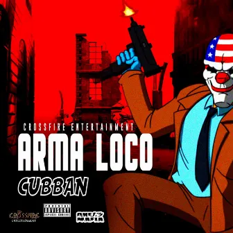 Arma Loco by Cubban