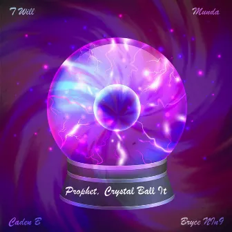 Prophet, Crystal Ball It by Caden B