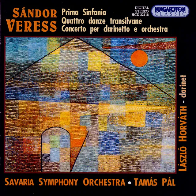 Veress: Symphony No. 1 / 4 Danze Transilvane / Clarinet Concerto