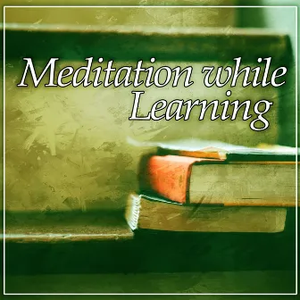 Meditation while Learning – Calm Music to Study, Meditation Sounds, Soft Music for Learning by Stress Relieving Music Consort