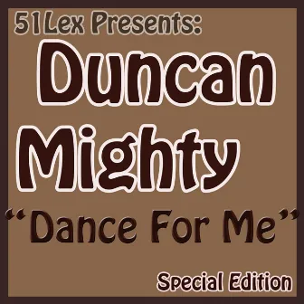 51lex Presents Dance for Me by Duncan Mighty