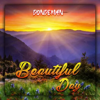 Beautiful DAY by Dondeman