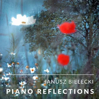 Piano Reflections by Janusz Bielecki