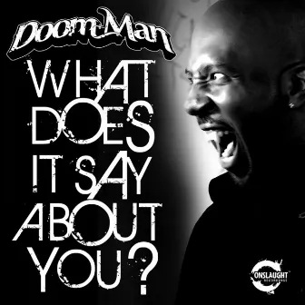 What Does It Say About You by Doom Man