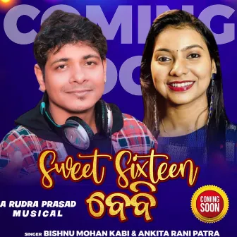 SWEET SIXTEEN BABY by Ankita Rani Patra