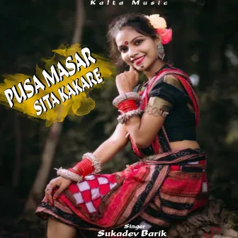 PUSA MASAR SITA KAKARE by Sukadev Barik