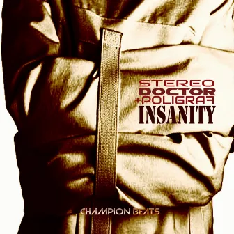 Insanity by Stereo Doctor