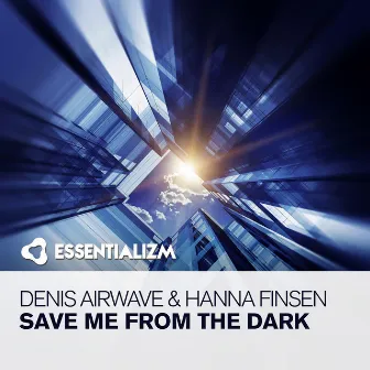 Save Me From The Dark by Denis Airwave