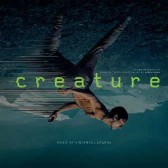 Creature (Music From The Motion Picture) by Vincenzo Lamagna