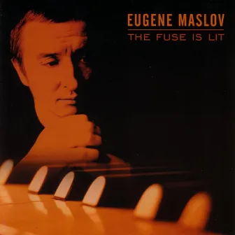 The Fuse Is Lit by Eugene Maslov