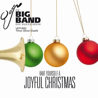 Have Yourself a Joyful Christmas (Conducted by Timor Oliver Chadik) by Big Band Der Bundeswehr