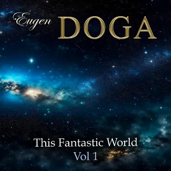 Eugen Doga. This Fantastic World, Vol. 1 by Russian State Symphony Orchestra Of Cinematography