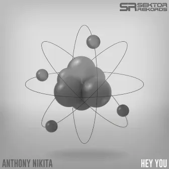 Hey You by Anthony Nikita