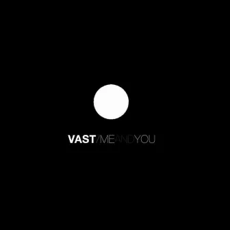 Me and You by Vast