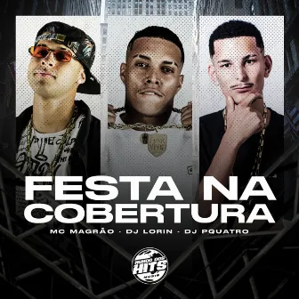 Festa na Cobertura by MC MAGRÃO