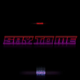 Say to Me by Walter the 17th