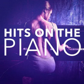 Hits On the Piano by Relaxing Piano Music Consort