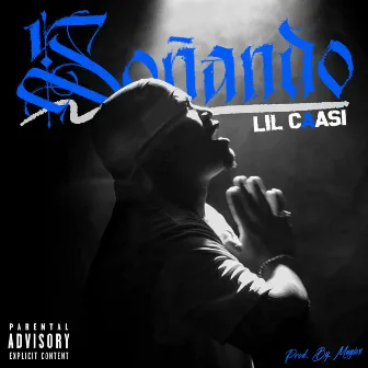 Soñando by Lil Caasi