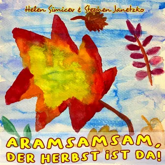 Aramsamsam, der Herbst ist da! by Helen Simicev