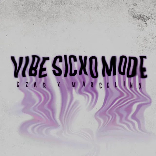 Vibe Sicko Mode