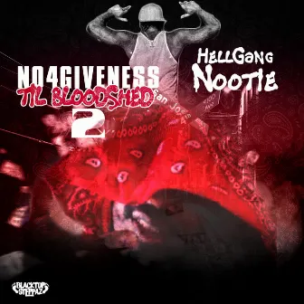 No 4giveness Till Bloodshed 2 by Hellgang Nootie