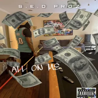 All On Me by S.E.D Proz