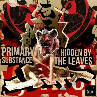 Hidden By The Leaves by Primary Substance