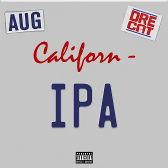 Californ-Ipa by DreCat