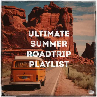 Ultimate Summer Roadtrip Playlist by Unknown Artist