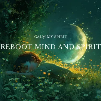 Reboot Mind and Spirit by Surrounding Life