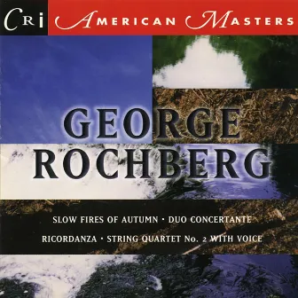 Music of George Rochberg, Vol. 2 by George Rochberg