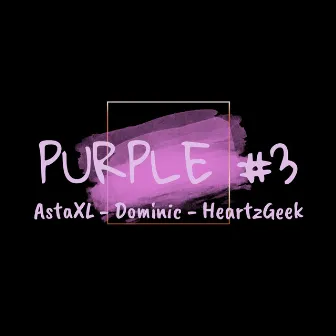 PURPLE #3 by ASTAXL