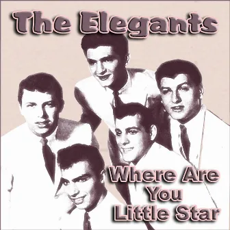 Where Are You Little Star by The Elegants