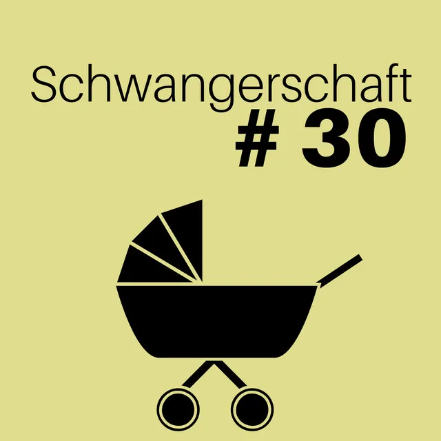 # 30 Schwangerschaft - sehr beruhigende Lieder für Babys und werdende Mütter