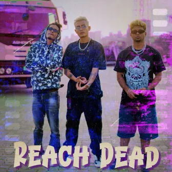 REACH DEAD by ZAKE