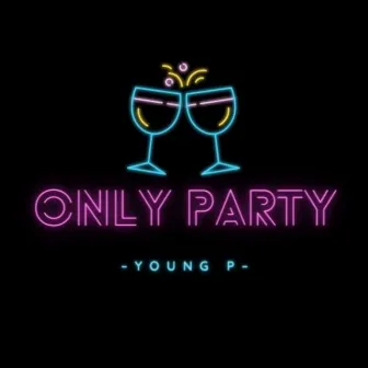 Only Party by Young Swaeze