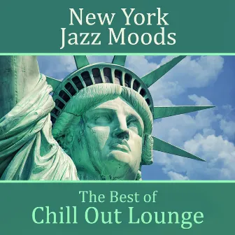 The Best Of Chill Out Lounge by New York Jazz Moods