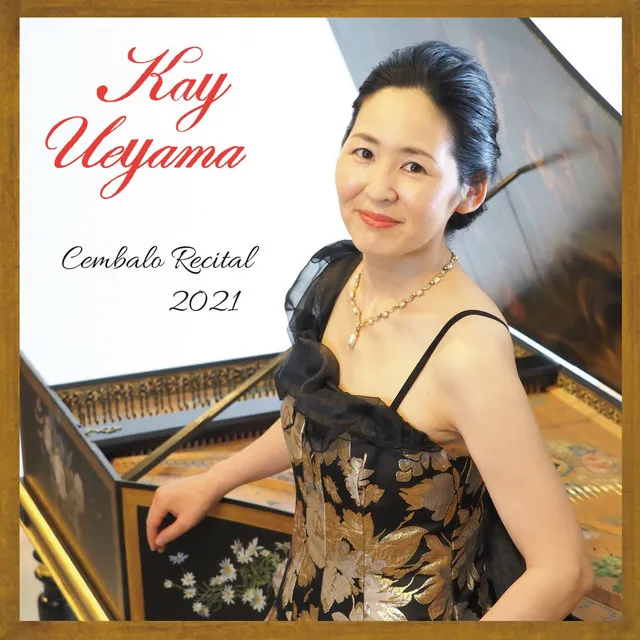 Kay Ueyama Harpsichord Recital Live in Tokyo 2021