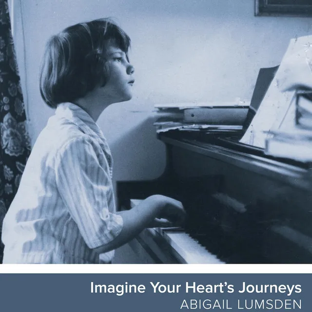 Imagine Your Heart's Journeys