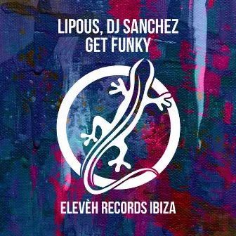 Get Funky by DJ Sanchez