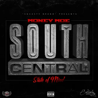 South Central State of Mind by Money Moe