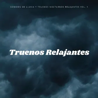 Sonidos De Lluvia Y Truenos Nocturnos Relajantes Vol. 1 by Ayuda para dormir