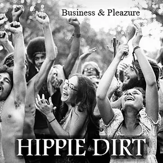 Hippie Dirt: Business & Pleazure by Wonky Tonk